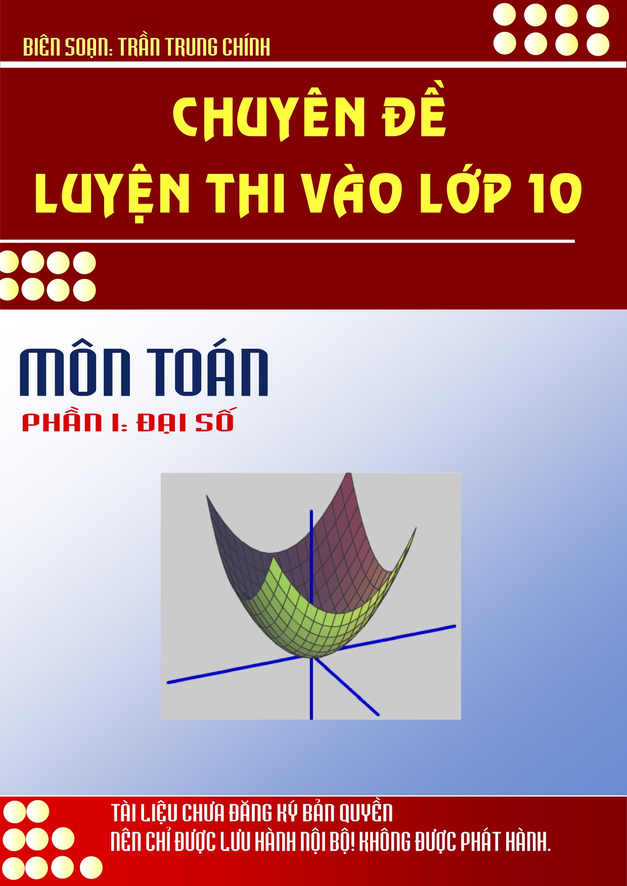 Toán 9 - Chuyên Đề Luyện Thi Vào Lớp 10 Môn Toán Phần Đại Số -Trần Trung Chính