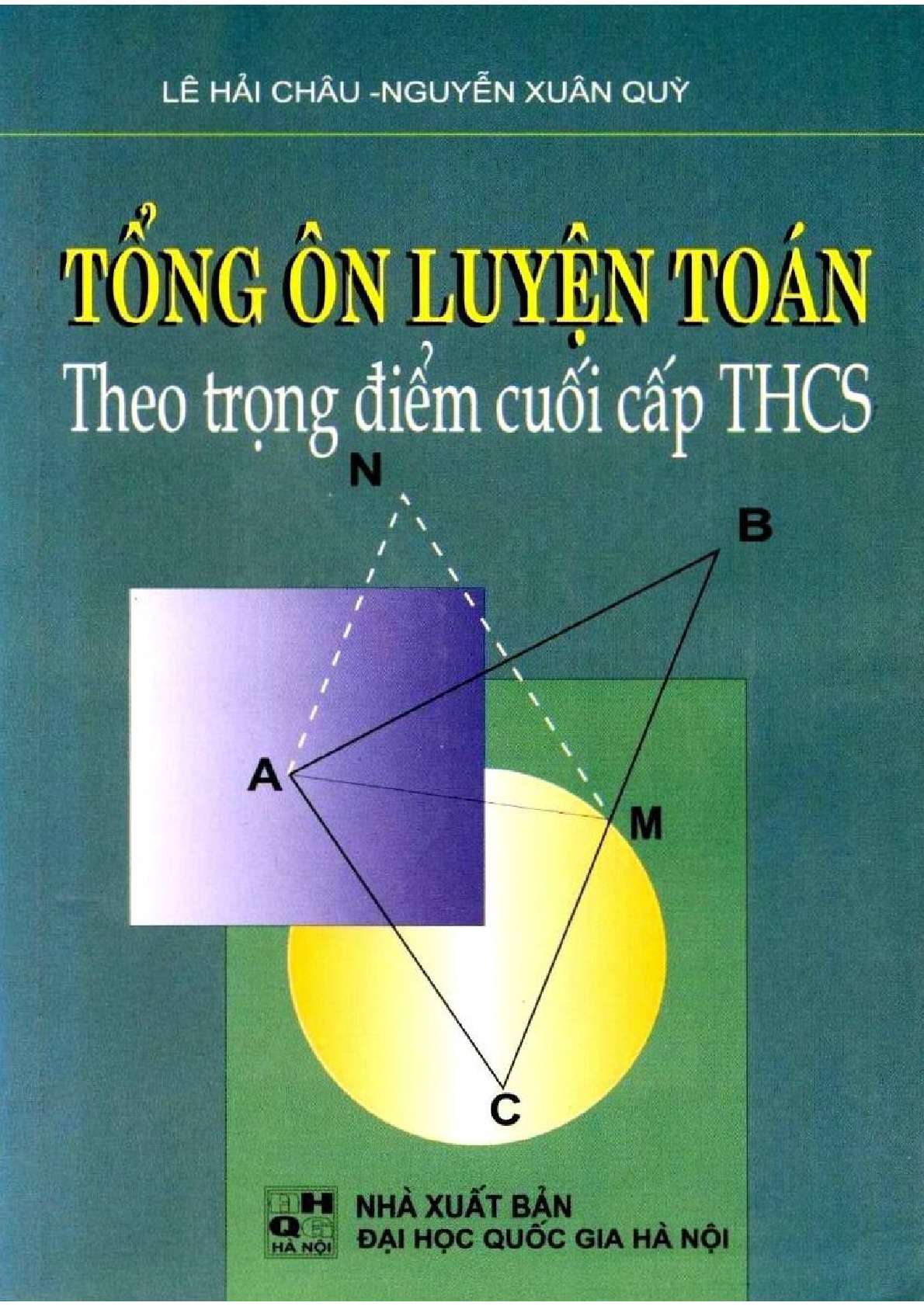 Tổng ôn luyện Toán theo trọng điểm cuối cấp THCS